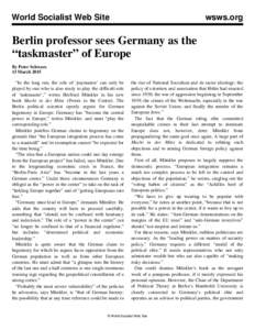 World Socialist Web Site  wsws.org Berlin professor sees Germany as the “taskmaster” of Europe