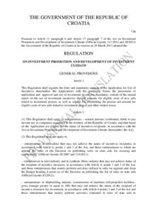 THE GOVERNMENT OF THE REPUBLIC OF CROATIA 736 Pursuant to Article 11 paragraph 6 and Article 17 paragraph 7 of the Act on Investment Promotion and Development of Investment Climate (Official Gazetteand)
