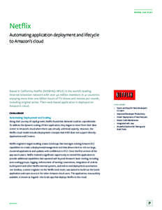 PIVOTAL CASE STUDY  Netflix Automating application deployment and lifecycle to Amazon’s cloud