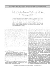 PERSONALITY PROCESSES AND INDIVIDUAL DIFFERENCES  Words of Wisdom: Language Use Over the Life Span James W. Pennebaker and Lori D. Stone University of Texas at Austin Two projects explored the links between language use 