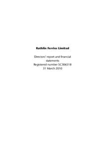 Rathlin Ferries Limited Directors’ report and financial statements Registered number SC306518 31 March 2010