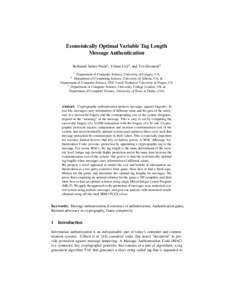 Economically Optimal Variable Tag Length Message Authentication Reihaneh Safavi-Naini1 , Viliam Lis´y2 , and Yvo Desmedt3 1  Department of Computer Science, University of Calgary, CA,