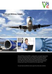 Pratt and Whitney Canada Case Study Pratt and Whitney Canada (PWC) is a global leader in aerospace engine design and testing, supplying engines to over 10,000 aircraft operators worldwide. A solution was required to allo