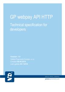 GP webpay API HTTP Technical specification for developers Version: 1.0 Global Payments Europe, s.r.o.