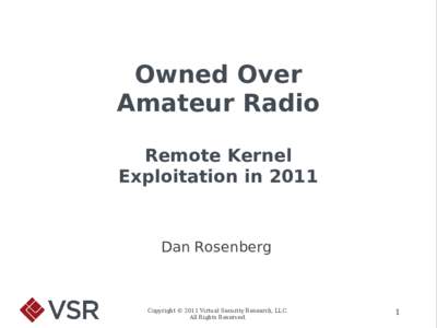 Owned Over Amateur Radio Remote Kernel Exploitation inDan Rosenberg