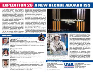 EXPEDITION 26 A NEW DECADE ABOARD ISS When the 26th expedition to the International Space Station arrived, a second decade of human presence, work and research got underway aboard the orbiting laboratory. Since the first