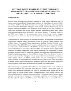 LETTER OF INTENT RELATED TO EFFORTS TO PROMOTE CONSERVATION OF BATS IN THE UNITED MEXICAN STATES, THE UNITED STATES OF AMERICA, AND CANADA BACKGROUND Bats are among the most diverse groups of mammals in North America, wi