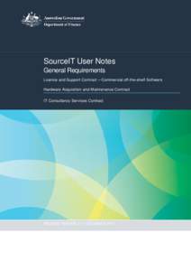 SourceIT User Notes General Requirements Licence and Support Contract – Commercial off-the-shelf Software Hardware Acquisition and Maintenance Contract IT Consultancy Services Contract