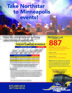 Take Northstar to Minneapolis events! Enjoy the concert without worrying about driving or parking cost.