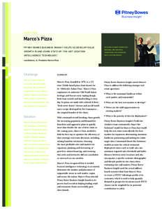 CASE STUDY  Marco’s Pizza “PITNEY BOWES BUSINESS INSIGHT HELPS US DEVELOP SOLID GROWTH PLANS USING STATE-OF-THE-ART LOCATION INTELLIGENCE TECHNOLOGY.”