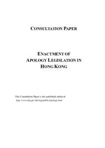CONSULTATION PAPER: ENACTMENT OF APOLOGY LEGISLATION IN HONG KONG