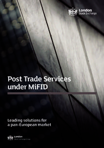 Post Trade Services under MiFID Leading solutions for a pan-European market