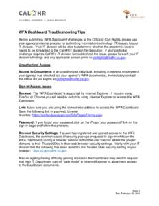 WFA Dashboard Troubleshooting Tips Before submitting WFA Dashboard challenges to the Office of Civil Rights, please use your agency’s internal process for submitting information technology (IT) issues to your IT divisi
