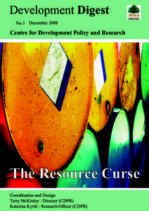 Development Digest No.1 December 2008 Centre for Development Policy and Research  The Resource Curse