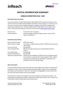 Page 1 of 2  CRITICAL INFORMATION SUMMARY INREACH EXPEDITION PLAN - NZD Information about the Service The service provided is a Pivotel Satellite inReach 2-Way Satellite Communicator Service which uses the