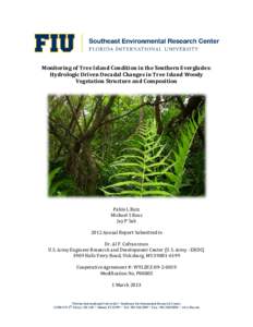 Monitoring of Tree Island Condition in the Southern Everglades: Hydrologic Driven Decadal Changes in Tree Island Woody Vegetation Structure and Composition Pablo L Ruiz Michael S Ross