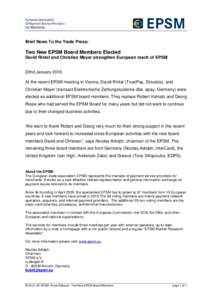 Brief News To the Trade Press:  Two New EPSM Board Members Elected David Rintel and Christian Meyer strengthen European reach of EPSM 22nd January 2016 At the recent EPSM meeting in Vienna, David Rintel (TrustPay, Slovak
