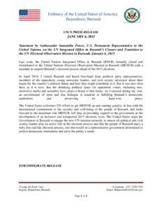 Embassy of the United States of America Bujumbura, Burundi USUN PRESS RELEASE JANUARY 6, 2015 Statement by Ambassador Samantha Power, U.S. Permanent Representative to the