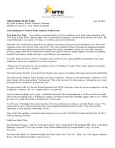FOR IMMEDIATE RELEASE By Caitlin Morrison, Warrior Transition Command and Mike O’Toole, U.S. Army Medical Command June 18, 2014