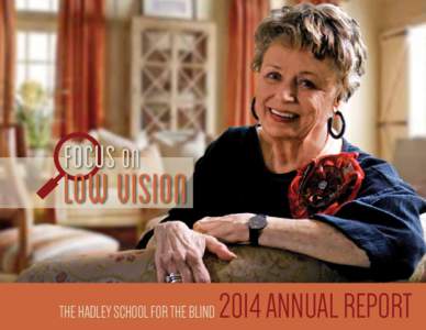 focus on  low vision the hadley school for the blinD[removed]annual report