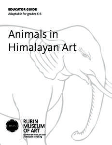 educator guide Adaptable for grades K-6 Animals in Himalayan Art