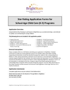 Star Rating Application Forms for School-Age Child Care (K-5) Programs Application Overview Congratulations! By choosing to participate in BrightStars you are demonstrating a commitment to quality care and learning for y