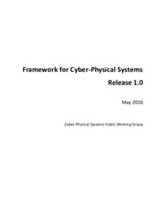 Framework for Cyber-Physical Systems Release 1.0 May 2016 Cyber Physical Systems Public Working Group