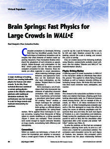 Virtual Populace  Brain Springs: Fast Physics for Large Crowds in WALL•E Paul Kanyuk ■ Pixar Animation Studios
