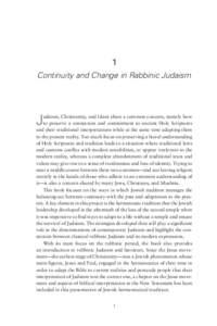 1 Continuity and Change in Rabbinic Judaism J  udaism, Christianity, and Islam share a common concern, namely how