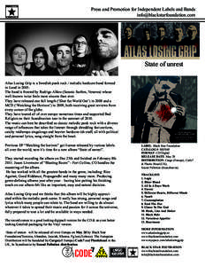 Press and Promotion for Independent Labels and Bands  State of unrest Atlas Losing Grip is a Swedish punk rock / melodic hardcore band formed in Lund in 2005.
