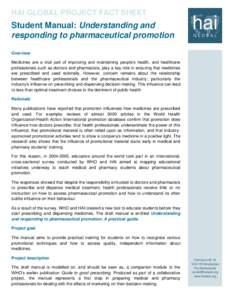 HAI GLOBAL PROJECT FACT SHEET  Student Manual: Understanding and responding to pharmaceutical promotion Overview Medicines are a vital part of improving and maintaining people’s health, and healthcare