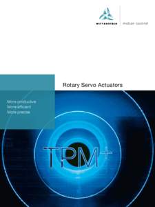 m oti on control  Rotary Servo Actuators More productive More efficient More precise