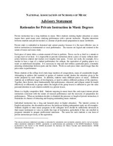 NATIONAL ASSOCIATION OF SCHOOLS OF MUSIC  Advisory Statement Rationales for Private Instruction in Music Degrees Private instruction has a long tradition in music. Most students entering higher education as music majors 