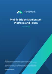 Our Story MobileBridge Momentum is set to revolutionise the world of marketing and customer loyalty. It will redefine the way companies build and manage relationships with their customers. MobileBridge (Zug, Switzerland