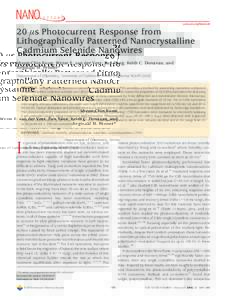 pubs.acs.org/NanoLett  20 µs Photocurrent Response from Lithographically Patterned Nanocrystalline Cadmium Selenide Nanowires Sheng-Chin Kung, Wytze E. van der Veer, Fan Yang, Keith C. Donavan, and