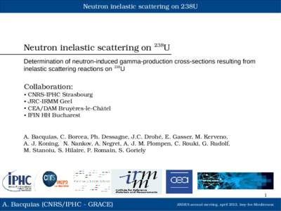 Neutron inelastic scattering on 238U  Neutron inelastic scattering on 238U Determination of neutron-induced gamma-production cross-sections resulting from inelastic scattering reactions on 238U