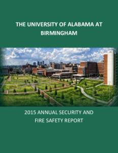 THE UNIVERSITY OF ALABAMA AT BIRMINGHAM 2015 ANNUAL SECURITY AND FIRE SAFETY REPORT