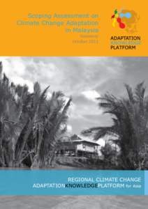 Scoping Assessment on Climate Change Adaptation in Malaysia Summary October 2011