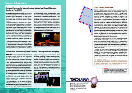 Campus Information Opening Ceremony for Interprofessional Medical and Dental Education Starting in Fiscal 2012 WE ARE PLEASED to send you Vol. 5 of TMDU Annual News, with high-