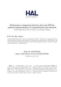 Performance comparison between Java and JNI for optimal implementation of computational micro-kernels Nassim Halli, Henri-Pierre Charles, Jean-Fran¸cois M´ehaut To cite this version: Nassim Halli, Henri-Pierre Charles,