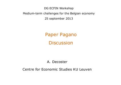 DG ECFIN Workshop Medium-term challenges for the Belgian economy 25 september 2013 Paper Pagano Discussion
