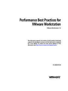 Performance Best Practices for VMware Workstation VMware Workstation 7.0 This document supports the version of each product listed and supports all subsequent versions until the document is replaced