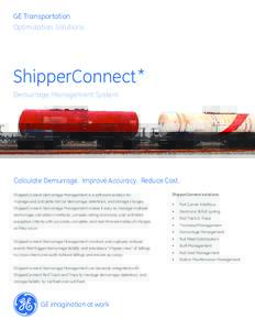 GE Transportation Optimization Solutions ShipperConnect * Demurrage Management System