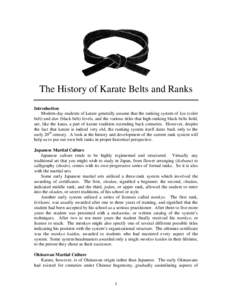 The History of Karate Belts and Ranks Introduction Modern-day students of karate generally assume that the ranking system of kyu (color