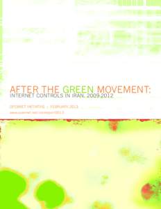 AFTER THE GREEN MOVEMENT: INTERNET CONTROLS IN IRAN, [removed]OPENNET INITIATIVE | FEBRUARY, 2013
