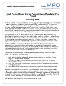 Broward Metropolitan Planning Organization  South Florida Climate Change Vulnerability and Adaptation Pilot Project Summary Sheet On March 5, 2013, the Broward MPO was awarded a grant by the Federal Highway Administratio