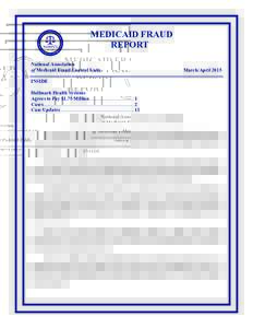 MEDICAID FRAUD REPORT National Association of Medicaid Fraud Control Units  March/April 2015