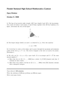 Finnish National High School Mathematics Contest Open Division October 9, The legs of an isosceles right triangle ABC have length 2 and AB is the hypotenuse. Two circles of radius 2 and centers A and B form toget
