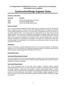 Iowa Department of Administrative Services – Human Resources Enterprise Classification Series Guidelines Construction/Design Engineer Series Classes in the Series Class Code