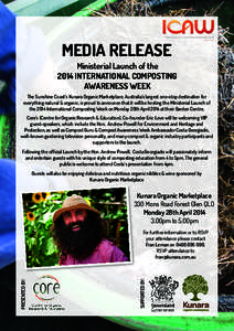 MEDIA RELEASE Ministerial Launch of the 2014 INTERNATIONAL COMPOSTING AWARENESS WEEK The Sunshine Coast’s Kunara Organic Marketplace, Australia’s largest one-stop destination for everything natural & organic, is prou